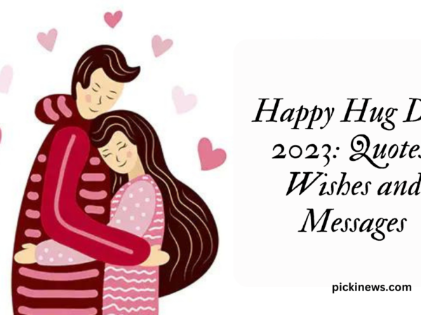 Happy Hug Day 2023: Quotes, Wishes and Messages