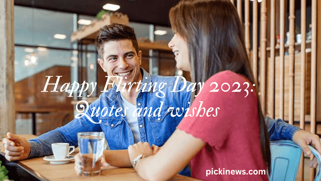 Happy Flirting Day 2023: Quotes and wishes