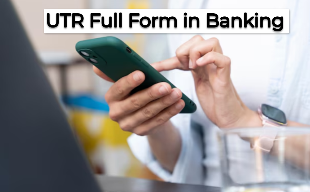 UTR Full Form in Banking